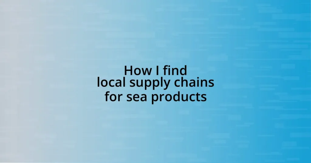 How I find local supply chains for sea products