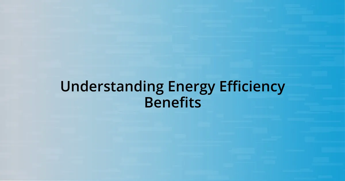 Understanding Energy Efficiency Benefits