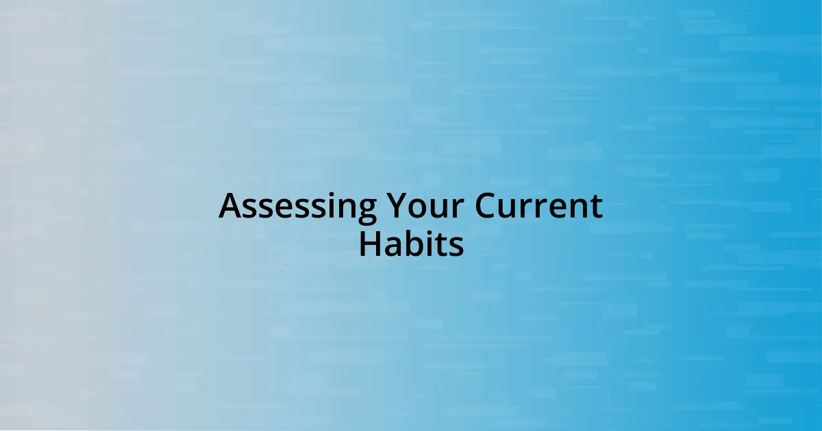 Assessing Your Current Habits