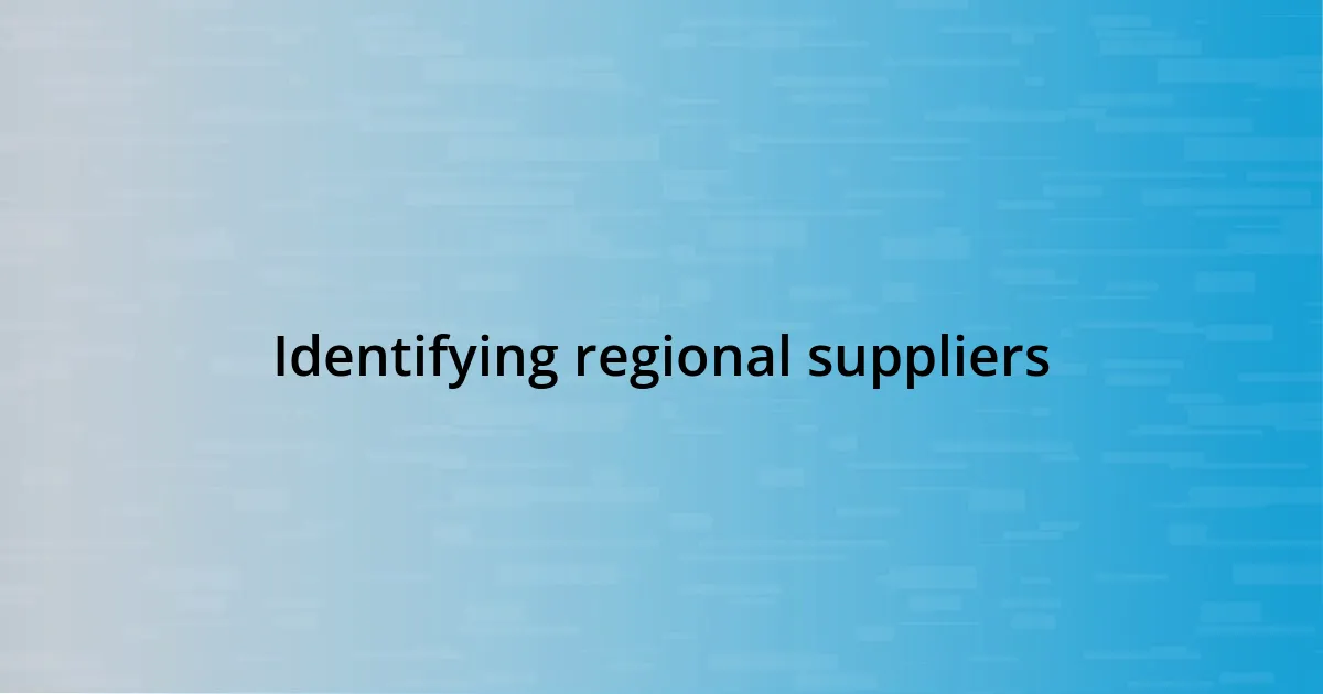 Identifying regional suppliers