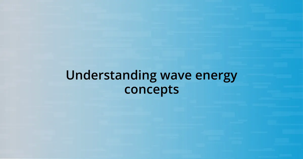 Understanding wave energy concepts