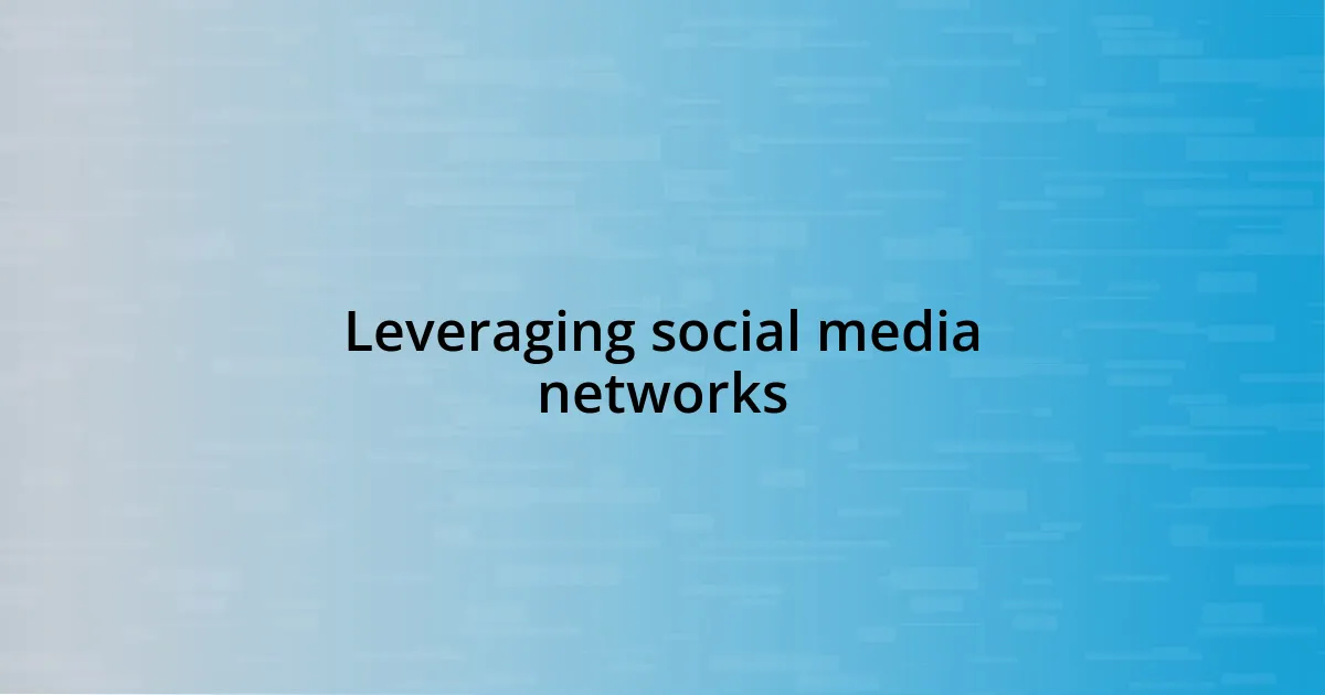 Leveraging social media networks