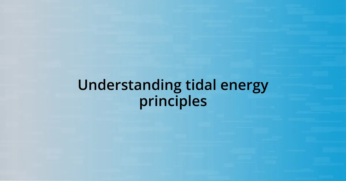 Understanding tidal energy principles