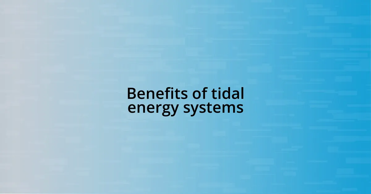 Benefits of tidal energy systems