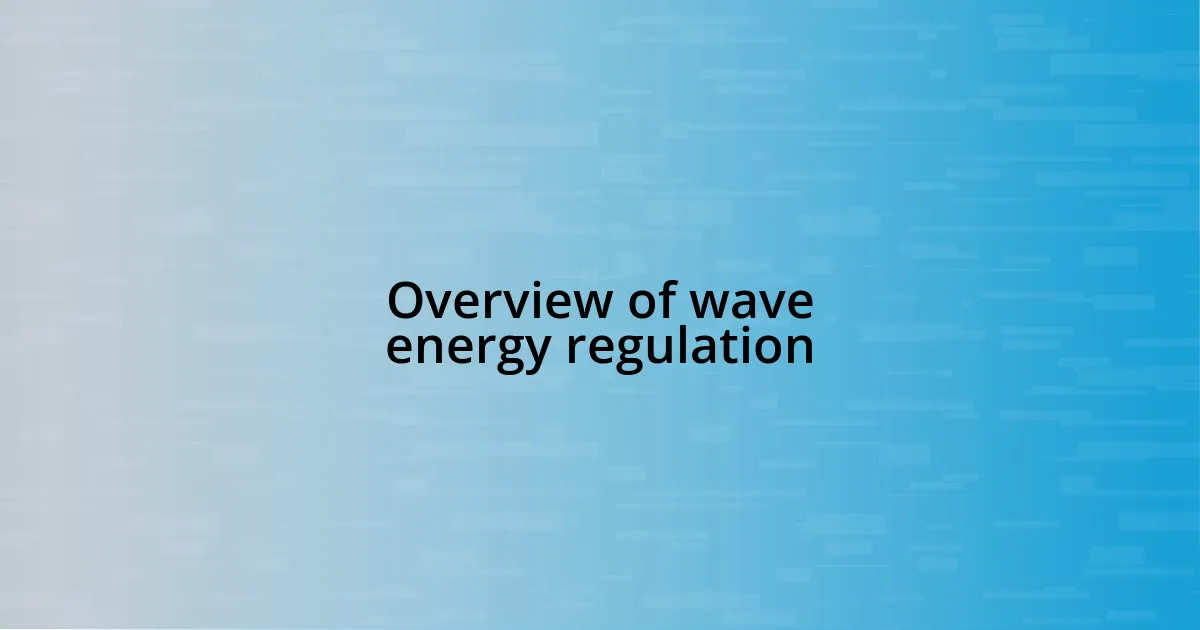 Overview of wave energy regulation