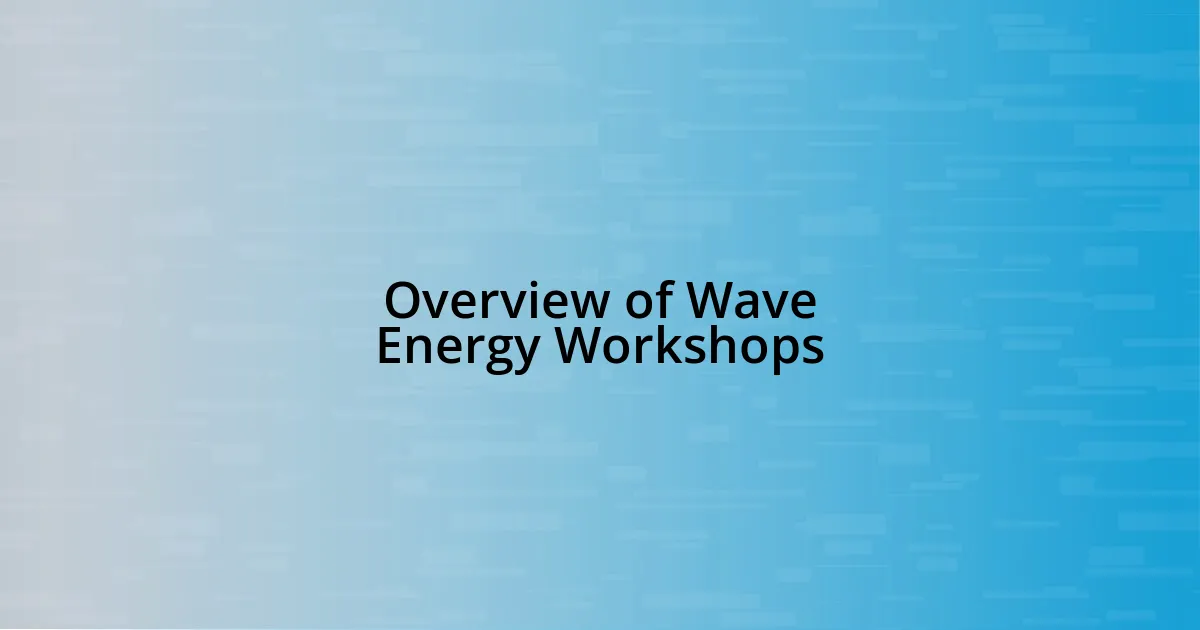 Overview of Wave Energy Workshops