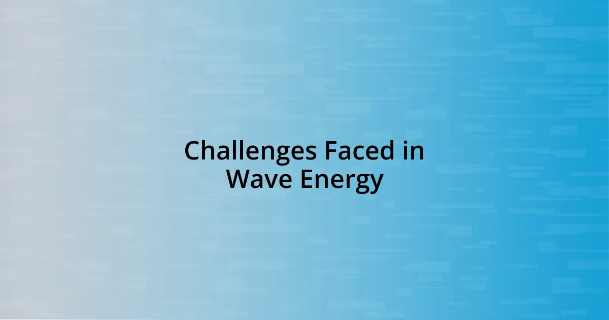 Challenges Faced in Wave Energy