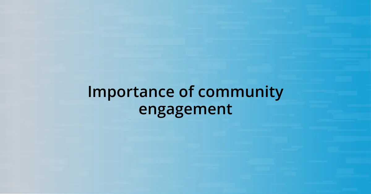 Importance of community engagement